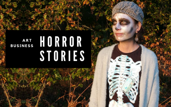 Art Business Horror Stories—And the Lessons Learned Along the Way