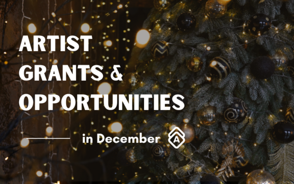 The Best Artist Grants & Opportunities in December 2022 