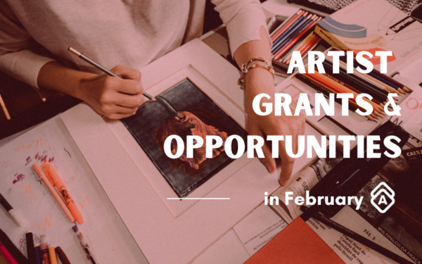 The Best Artist Grants & Opportunities in February 2023
