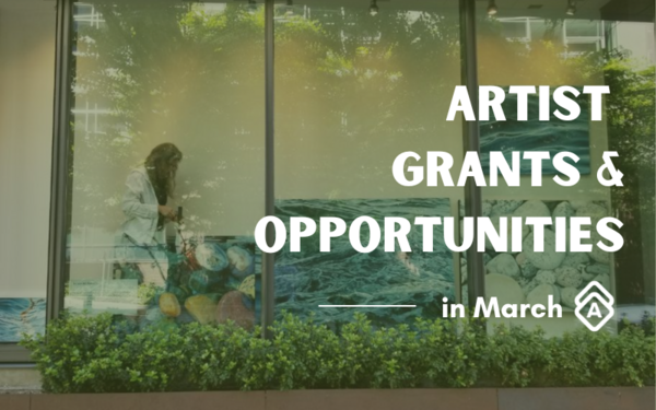 The Best Artist Grants & Opportunities in March 2023