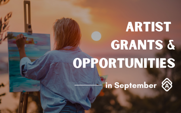 The Best Artist Grants & Opportunities in September 2022 
