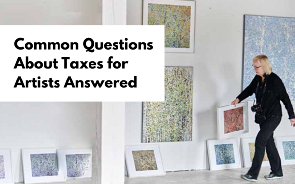 Common Questions About Taxes for Artists Answered